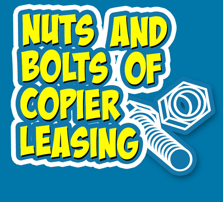 The Nuts and Bolts of a Copier Lease: What Every Small Business Should Know
